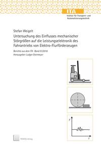 Vorderes Coverbild Untersuchung des Einflusses mechanischer Störgrößen auf die Leistungselektronik des Fahrantriebs von Elektro-Flurförderzeugen