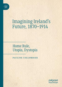 Vorderes Coverbild Imagining Ireland's Future, 1870-1914