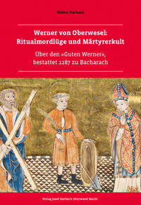 Vorderes Coverbild Werner von Oberwesel: Ritualmordlüge und Märtyrerkult