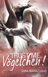 Vorderes Coverbild Trust me, Vögelchen!