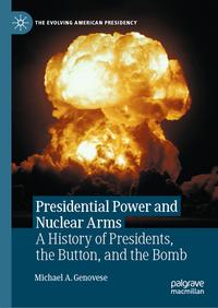 Vorderes Coverbild Presidential Power and Nuclear Arms