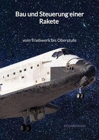 Vorderes Coverbild Bau und Steuerung einer Rakete - vom Triebwerk bis Oberstufe