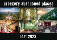 Vorderes Coverbild Lost 2023 - Kalender Urbexery Abandoned Places A3 Calendar