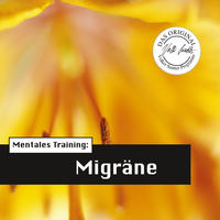 Vorderes Coverbild Die Hörapotheke – Mentales Training: Migräne (MP3-Version)