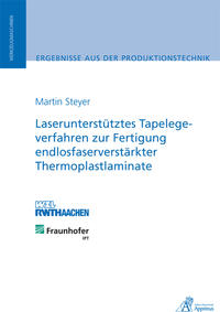 Vorderes Coverbild Laserunterstütztes Tapelegeverfahren zur Fertigung endlosfaserverstärkter Thermoplastlaminate