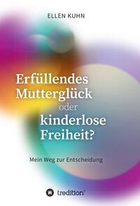 Vorderes Coverbild Erfüllendes Mutterglück oder kinderlose Freiheit?