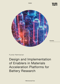 Vorderes Coverbild Design and Implementation of Enablers in Materials Acceleration Platforms for Battery Research