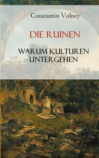 Vorderes Coverbild Die Ruinen: Warum Kulturen untergehen