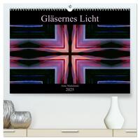 Vorderes Coverbild Gläsernes Licht (hochwertiger Premium Wandkalender 2025 DIN A2 quer), Kunstdruck in Hochglanz