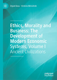 Vorderes Coverbild Ethics, Morality and Business: The Development of Modern Economic Systems, Volume I