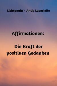 Vorderes Coverbild Affirmationen: Die Kraft der positiven Gedanken