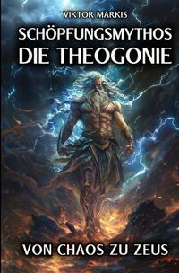 Vorderes Coverbild Schöpfungsmythos - Die Theogonie: Von Chaos zu Zeus