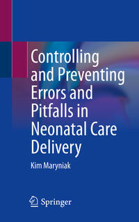 Vorderes Coverbild Controlling and Preventing Errors and Pitfalls in Neonatal Care Delivery