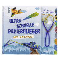 Vorderes Coverbild Ultra schnelle Papierflieger mit Katapult