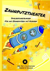 Vorderes Coverbild Zahnputztheater, Alltagsstress Zähneputzen in Familien wird leichter gemacht