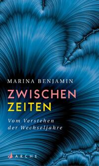 Vorderes Coverbild Zwischenzeiten. Vom Verstehen der Wechseljahre
