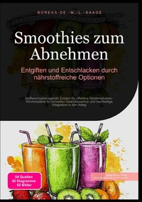 Vorderes Coverbild Smoothie (DE) / Smoothies zum Abnehmen: Entgiften und Entschlacken durch nährstoffreiche Optionen