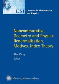 Vorderes Coverbild Noncommutative Geometry and Physics: Renormalisation, Motives, Index Theory