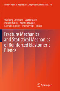 Vorderes Coverbild Fracture Mechanics and Statistical Mechanics of Reinforced Elastomeric Blends