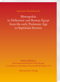Vorderes Coverbild Metropoleis in Hellenistic and Roman Egypt from the early Ptolemaic Age to Septimius Severus
