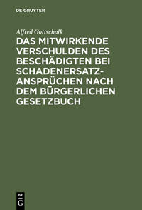 Vorderes Coverbild Das mitwirkende Verschulden des Beschädigten bei Schadenersatzansprüchen nach dem Bürgerlichen Gesetzbuch