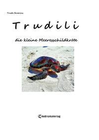 Vorderes Coverbild Trudili, die kleine Meeresschildkröte