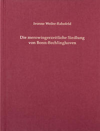 Vorderes Coverbild Die merowingerzeitliche Siedlung von Bonn-Bechlinghoven
