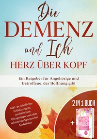 Vorderes Coverbild Die Demenz und Ich - Herz über Kopf
