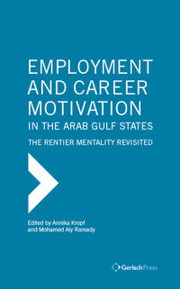 Vorderes Coverbild Employment and Career Motivation in the Arab Gulf States: The Rentier Mentality Revisited