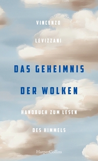 Vorderes Coverbild Das Geheimnis der Wolken. Handbuch zum Lesen des Himmels