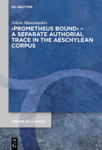 Vorderes Coverbild ›Prometheus Bound‹ – A Separate Authorial Trace in the Aeschylean Corpus