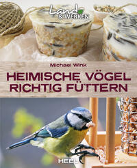 Vorderes Coverbild Heimische Vögel richtig füttern