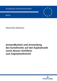 Vorderes Coverbild Anwendbarkeit und Anwendung des Kartellrechts auf den Kapitalmarkt sowie dessen Verhältnis zum Kapitalmarktrecht