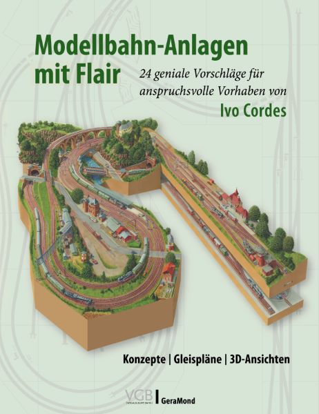 Anderes Coverbild Modellbahn-Anlagen mit Flair: Konzepte, Gleispläne, 3D-Ansichten