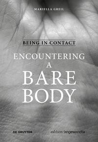 Vorderes Coverbild Being in Contact: Encountering a Bare Body