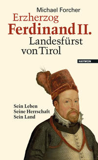 Vorderes Coverbild Erzherzog Ferdinand II. Landesfürst von Tirol