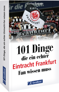 Vorderes Coverbild 101 Dinge, die ein echter Eintracht Frankfurt Fan wissen muss