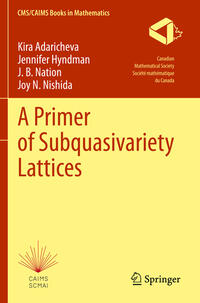 Vorderes Coverbild A Primer of Subquasivariety Lattices