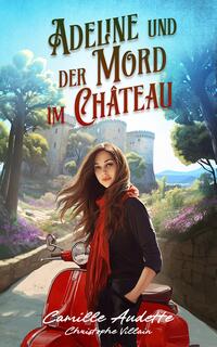 Vorderes Coverbild Adeline und der Mord im Château
