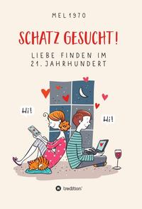 Vorderes Coverbild Schatz gesucht! Liebe finden im 21. Jahrhundert.