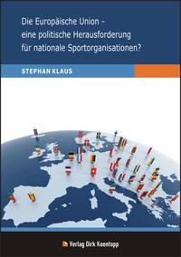 Vorderes Coverbild Die Europäische Union - eine politische Herausforderung für nationale Sportorganisationen?