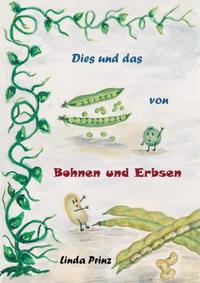 Vorderes Coverbild Dies und das von Bohnen und Erbsen