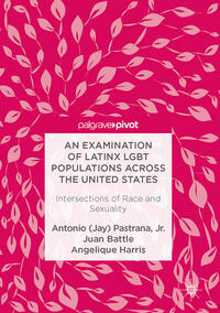Vorderes Coverbild An Examination of Latinx LGBT Populations Across the United States
