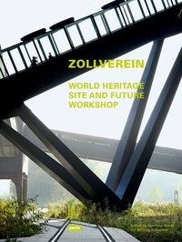 Vorderes Coverbild ZOLLVEREIN–World Heritage Site and Future Workshop