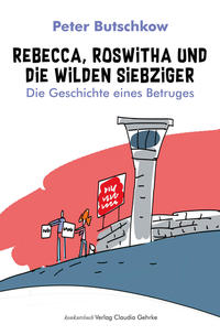 Vorderes Coverbild Rebecca, Roswitha und die wilden Siebziger