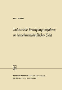 Vorderes Coverbild Industrielle Erzeugungsverfahren in betriebswirtschaftlicher Sicht