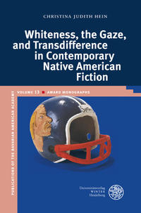 Vorderes Coverbild Whiteness, the Gaze, and Transdifference in Contemporary Native American Fiction