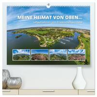 Vorderes Coverbild Meine Heimat von oben ... Luftaufnahmen vom Fränkischen Seenland (hochwertiger Premium Wandkalender 2025 DIN A2 quer), Kunstdruck in Hochglanz