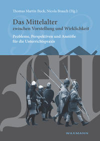 Vorderes Coverbild Das Mittelalter zwischen Vorstellung und Wirklichkeit