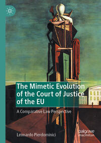Vorderes Coverbild The Mimetic Evolution of the Court of Justice of the EU